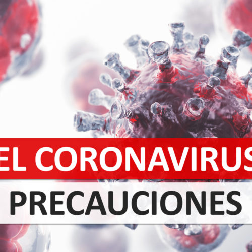 El Coronavirus – Precauciones El Coronavirus – Precauciones