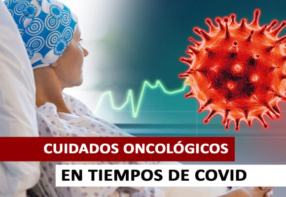 Los pacientes oncológicos en tiempos de Covid – 19
