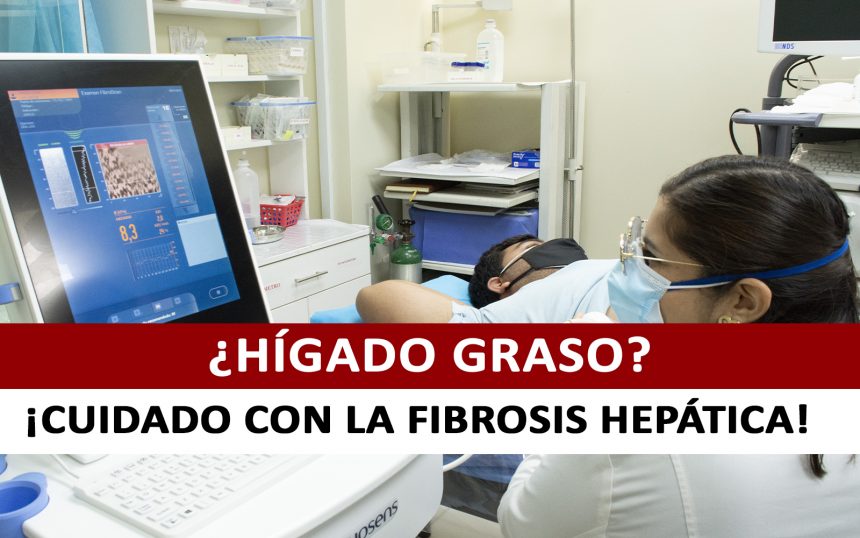 ¿Hígado Graso? / FibroScan – Nueva Tecnología para el Hígado ¿Hígado Graso? / FibroScan – Nueva Tecnología para el Hígado