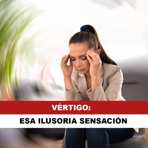 VÉRTIGO. Esa ilusoria sensación